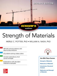 Title: Schaum's Outline of Strength of Materials, Seventh Edition, Author: Merle C. Potter
