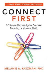 Ebook pdf downloads Connect First: 52 Simple Ways to Ignite Success, Meaning, and Joy at Work in English