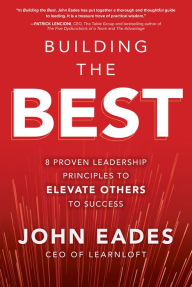 Ebook download kostenlos pdf Building the Best: 8 Proven Leadership Principles to Elevate Others to Success