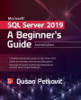 Microsoft SQL Server 2019: A Beginner's Guide, Seventh Edition