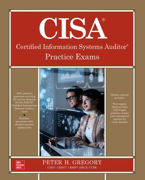 CISA Certified Information Systems Auditor Practice Exams / Edition 1 by  Peter Gregory | 9781260459845 | Paperback | Barnes & Noble®