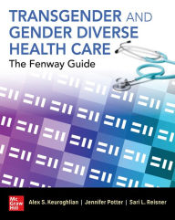 Title: Transgender and Gender Diverse Health Care: The Fenway Guide, Author: Alex Keuroghlian
