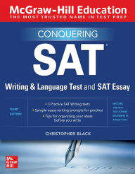 Title: McGraw-Hill Education Conquering the SAT Writing and Language Test and SAT Essay, Third Edition, Author: Christopher  Black