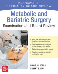 Title: Metabolic and Bariatric Surgery Exam and Board Review, Author: Robert B. Lim