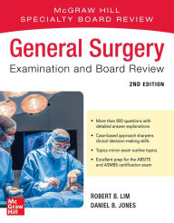 Title: General Surgery Examination and Board Review, Second Edition, Author: Robert B. Lim