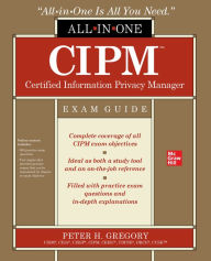 Title: CIPM Certified Information Privacy Manager All-in-One Exam Guide, Author: Peter H. Gregory