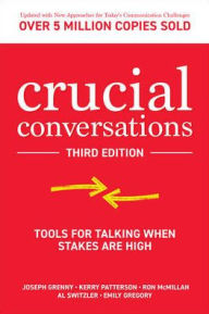 Title: Crucial Conversations: Tools for Talking When Stakes are High, Third Edition, Author: Joseph Grenny