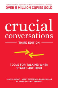 Title: Crucial Conversations: Tools for Talking When Stakes are High, Third Edition, Author: Joseph Grenny