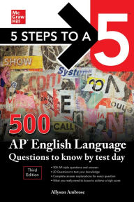 Title: 5 Steps to a 5: 500 AP English Language Questions to Know by Test Day, Third Edition, Author: Allyson Ambrose