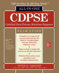 Title: CDPSE Certified Data Privacy Solutions Engineer All-in-One Exam Guide, Author: Peter H. Gregory