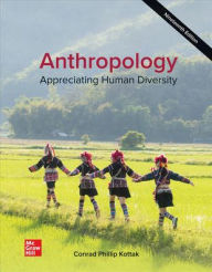 Title: Looseleaf for Anthropology: Appreciating Human Diversity, Author: Conrad Phillip Kottak