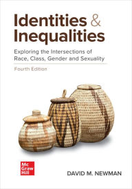 Title: Loose Leaf for Identities and Inequalities: Exploring the Intersections of Race, Class, Gender, & Sexuality, Author: David M. Newman