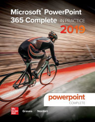 Title: Microsoft PowerPoint 365 Complete: In Practice, 2019 Edition / Edition 1, Author: Randy Nordell