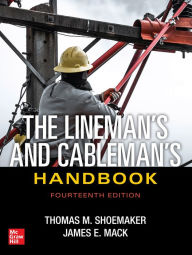 Title: The Lineman's and Cableman's Handbook, Fourteenth Edition, Author: Thomas M. Shoemaker