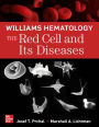 Williams Hematology: The Red Cell and Its Diseases