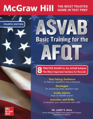 Title: McGraw Hill ASVAB Basic Training for the AFQT, Fourth Edition, Author: Janet E. Wall