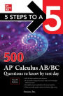 5 Steps to a 5: 500 AP Calculus AB/BC Questions to Know by Test Day, Fourth Edition