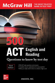 Title: 500 ACT English and Reading Questions to Know by Test Day, Third Edition, Author: Anaxos Inc.