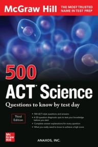 Title: 500 ACT Science Questions to Know by Test Day, Third Edition, Author: Anaxos Inc.