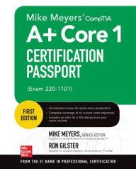 Title: Mike Meyers' CompTIA A+ Core 1 Certification Passport (Exam 220-1101), Author: Ron Gilster