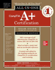 Title: CompTIA A+ Certification All-in-One Exam Guide, Eleventh Edition (Exams 220-1101 & 220-1102), Author: Travis Everett