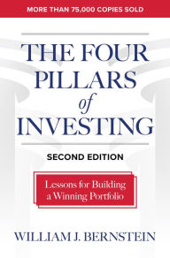 Title: The Four Pillars of Investing, Second Edition: Lessons for Building a Winning Portfolio, Author: William J. Bernstein