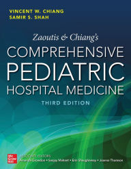 Title: Zaoutis and Chiang's Comprehensive Pediatric Hospital Medicine, Third Edition, Author: Vincent W. Chiang
