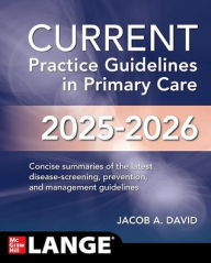 Title: CURRENT Practice Guidelines in Primary Care 2025-2026, Author: Jacob A. David
