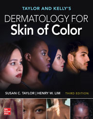 Title: Taylor and Kelly's Dermatology for Skin of Color, Third Edition, Author: Henry Lim