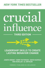 Title: Crucial Influence, Third Edition: Leadership Skills to Create Lasting Behavior Change, Author: Joseph Grenny