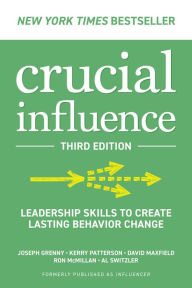Title: Crucial Influence, Third Edition: Leadership Skills to Create Lasting Behavior Change, Author: Joseph Grenny