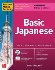 Title: Practice Makes Perfect: Basic Japanese, Premium Third Edition, Author: Eriko Sato