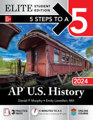 Title: 5 Steps to a 5: AP U.S. History 2024 Elite Student Edition, Author: Daniel P. Murphy