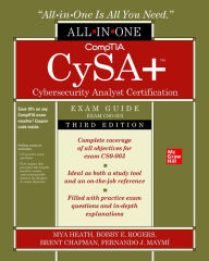 Title: CompTIA CySA+ Cybersecurity Analyst Certification All-in-One Exam Guide, Third Edition (Exam CS0-003), Author: Mya Heath
