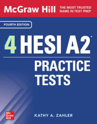 Title: McGraw-Hill 4 HESI A2 Practice Tests, Fourth Edition, Author: Kathy A. Zahler