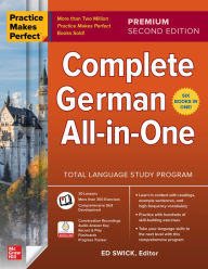 Title: Practice Makes Perfect: Complete German All-in-One, Premium Second Edition, Author: Ed Swick