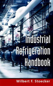 Title: Industrial Refrigeration Handbook (PB), Author: Wilbert Stoecker