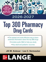 Title: McGraw Hill's 2026/2027 Top 300 Pharmacy Drug Cards, Author: Lee C. Vermeulen
