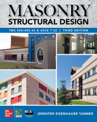 Title: Masonry Structural Design, Third Edition: TMS 402/602-22 and ASCE 7-22, Author: Jennifer Eisenhauer Tanner