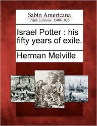 Title: Israel Potter: His Fifty Years of Exile., Author: Herman Melville