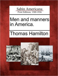 Title: Men and Manners in America., Author: Thomas Hamilton