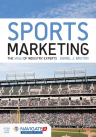 Title: Sports Marketing: The View of Industry Experts, Author: Daniel J. Bruton