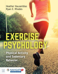 Title: Exercise Psychology: Physical Activity and Sedentary Behavior: Physical Activity and Sedentary Behavior, Author: Heather A. Hausenblas