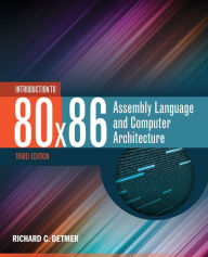 Title: Introduction to 80x86 Assembly Language and Computer Architecture / Edition 3, Author: Richard C. Detmer