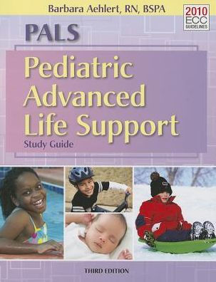 PALS Pediatric Advanced Life Support / Edition 3 By Barbara Aehlert ...