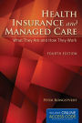 Health Insurance And Managed Care / Edition 4