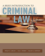 Title: A Brief Introduction to Criminal Law / Edition 2, Author: Philip Carlan
