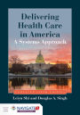 Delivering Health Care In America / Edition 6