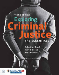Title: Exploring Criminal Justice: . / Edition 3, Author: Robert M. Regoli