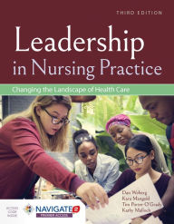 Title: Leadership in Nursing Practice: Changing the Landscape of Health Care / Edition 3, Author: Daniel Weberg